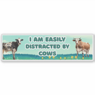 Sticker Je suis facilement distrait par les vaches, drôle 