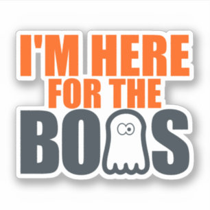 Sticker Je suis ici pour le fantôme des Boos   Halloween