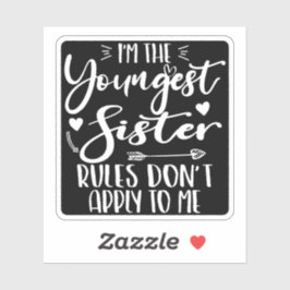 Sticker Je suis la plus jeune des règles de la Soeur ne m'
