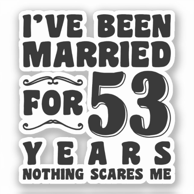 Sticker Je Suis Marié Depuis 53 Ans Aujourd'Hui (Recto)