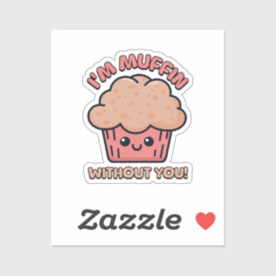 Sticker Je suis Muffin Sans Toi ! Carton de muffin mou
