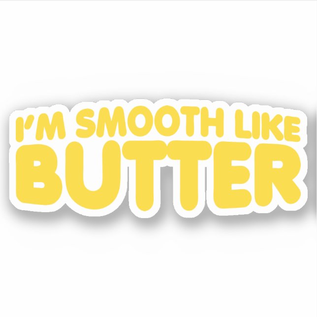 Sticker Je suis Smooth Like Butter (Devant)