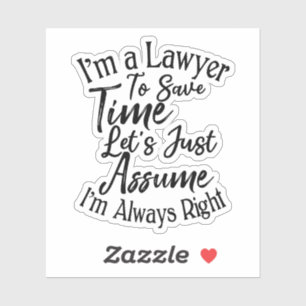 Sticker Je suis un avocat pour gagner du temps Supposons