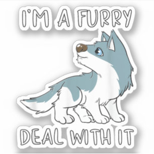 Sticker Je suis un furry, fais avec, c'est mignon fandom f