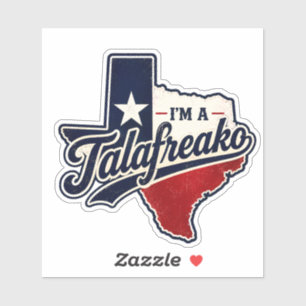 Sticker Je suis un Talafreako Humour politique texan drôle