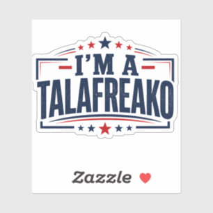 Sticker Je suis un Talafreako Humour politique Texas rétro