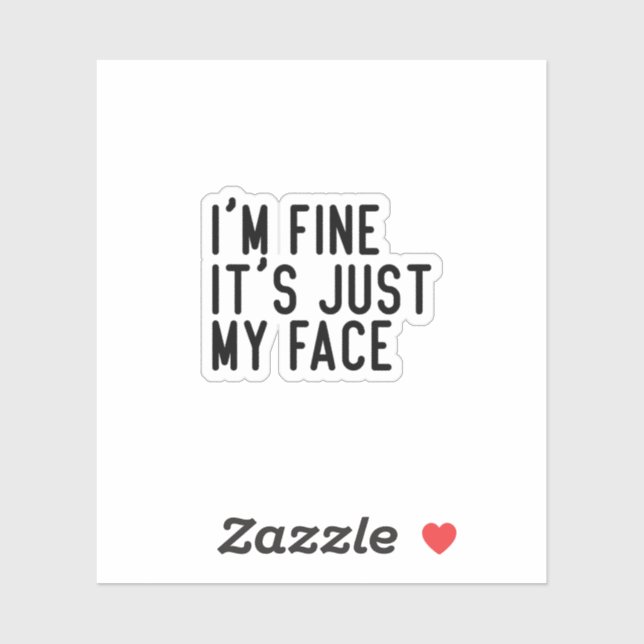 Sticker Je vais bien, c’est juste mon visage, une bouteill (Feuille)