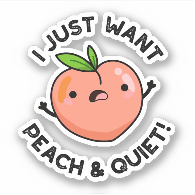 Sticker Je Veux Juste De La Pêche Et Tranquille Fruit Pun  (Devant)