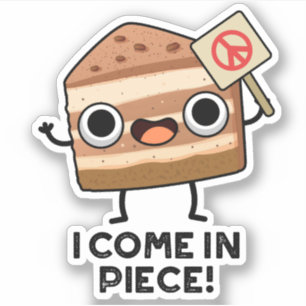 Sticker Je Viens En Pièce Drôle Pun De Gâteau