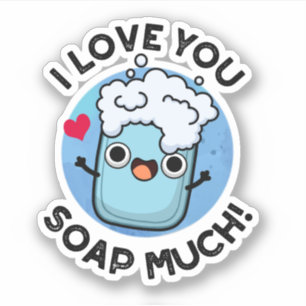 Sticker Je Vous Aime Savourer Beaucoup Drôle Soap Pun