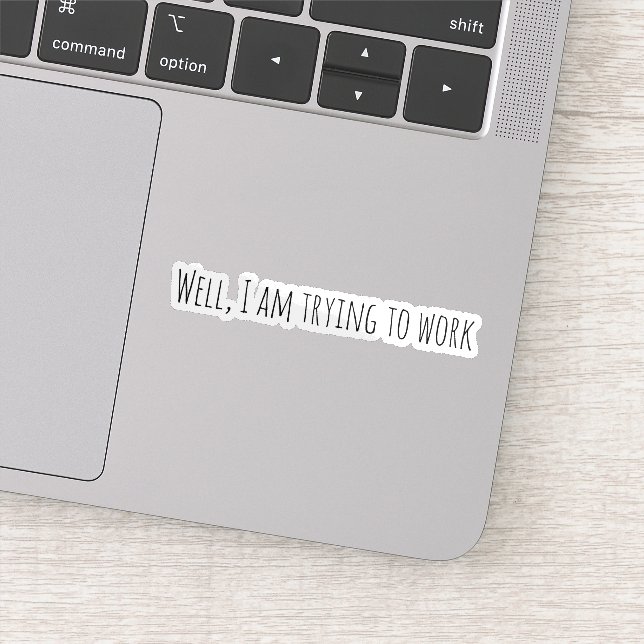 Sticker J'essaie de travailler (Détail)