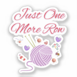 Sticker Just One More Row Knitting Art