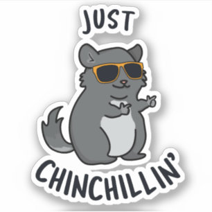 Sticker Juste Chin-Chillin Funny Chinchilla Pun