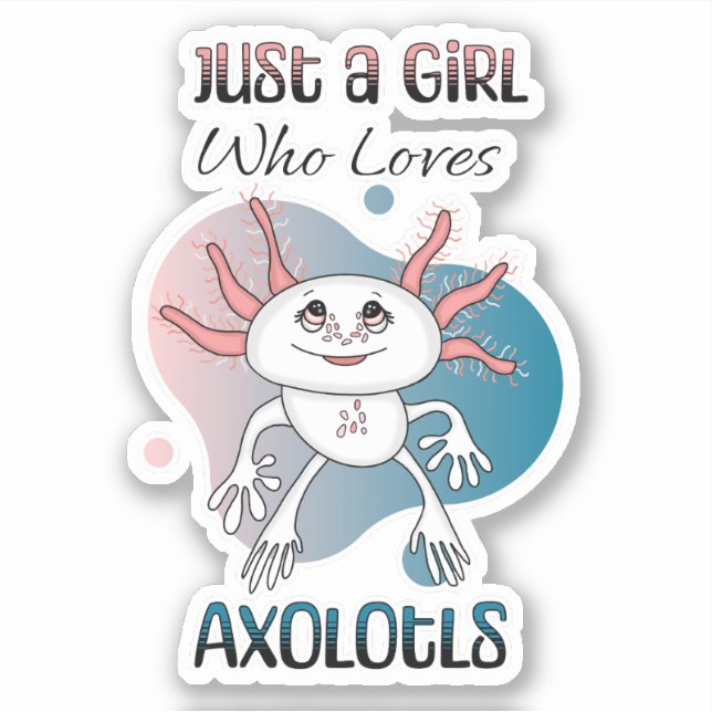 Sticker Juste une fille qui aime Axolotls (Devant)