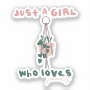 Sticker Juste une fille qui aime les plantes Plantes Plant