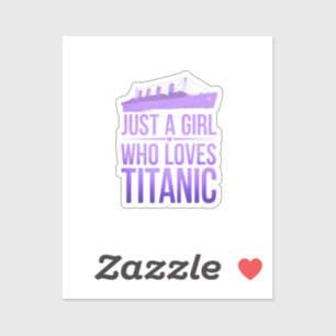 Sticker Juste une fille qui aime Titanic Parfait pour Tita