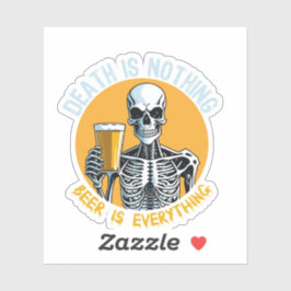 Sticker La mort, c'est rien que la bière, c'est tout