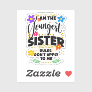 Sticker La plus jeune soeur, les règles ne s'appliquent pa