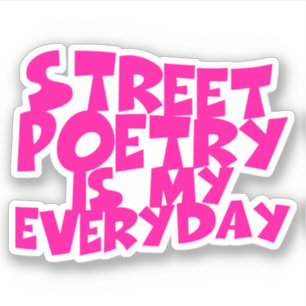 Sticker La Poésie De Rue Est Mon Quotidien