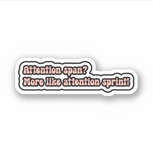 Sticker La portée de l'attention ? Plutôt du sprint d'atte (Devant)