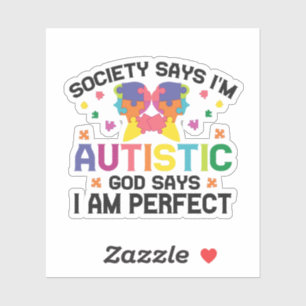 Sticker La société dit que je suis autiste Dieu dit que je