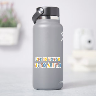 Sticker La Vie Est Difficile, Mais Vous Aussi