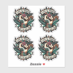 Sticker La vie est dure, tu es forte