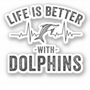 Sticker La vie est meilleure avec Dolphins cool hearbeat l
