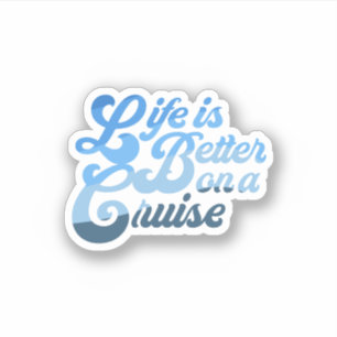 Sticker La vie est meilleure en croisière