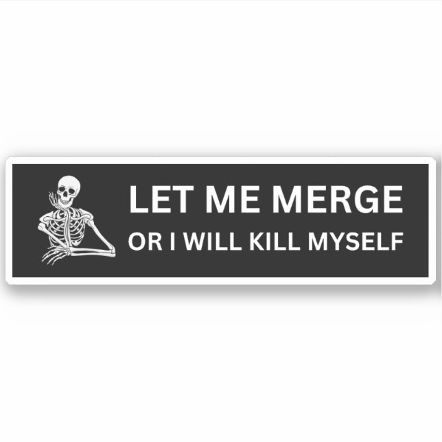 Sticker Laisse-Moi Fusionner Ou Je Me Tuerai - Drôle Parod (Devant)