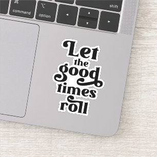 Sticker Laisser rouler les bons moments