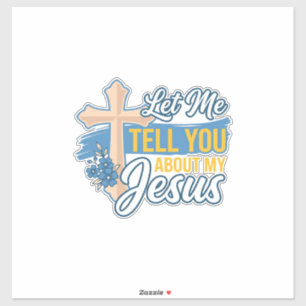 Sticker Laissez-Moi Vous Parler De Mon Jésus Chemise Chrét