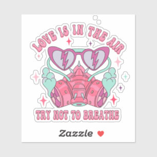 Sticker L'Amour Est Dans L'Air Essayer De Ne Pas Respirer 