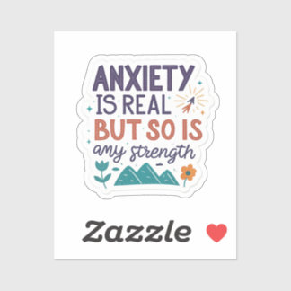 Sticker « L'anxiété est Réelle mais Ma Force aussi » Motiv