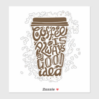 Sticker LE CAFÉ EST TOUJOURS une bonne idée cadres muraux