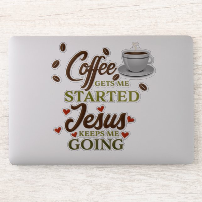 Sticker "Le Café Me Fait Commencer, Jésus Me Laisse Partir (Ordinateur)