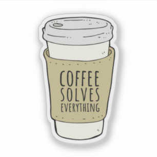 Sticker Le café résoud tout