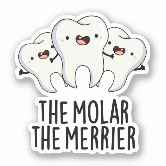 Sticker Le Molar Le Merrier Dental Dental Dental Tooth Pun (Devant)