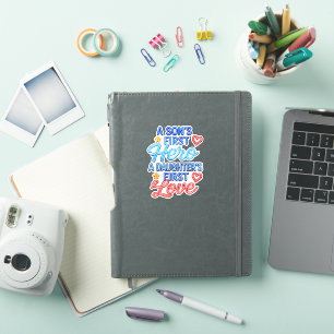 Sticker Le premier héros d'un fils, le premier amour d'une
