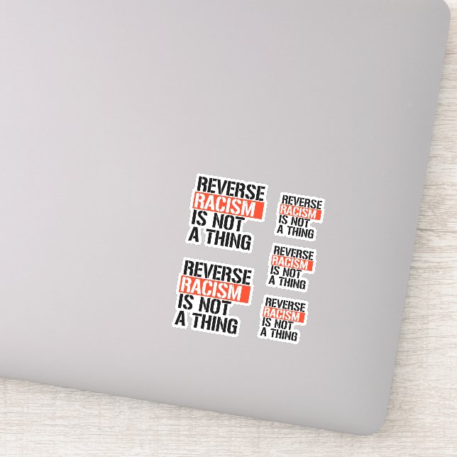 Sticker Le racisme inverse n'est pas une chose (Détail)