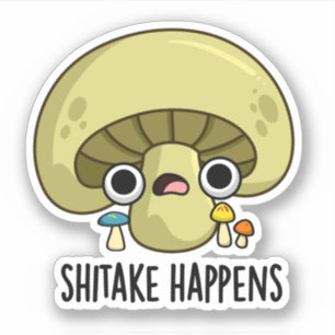 Sticker Le Shitake Arrive Un Jeu De Champignons Drôle