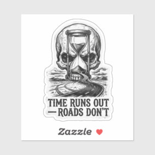 Sticker Le temps s'épuise Les routes ne s'épuisent pas Crâ