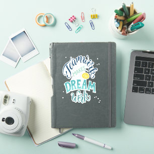 Sticker Le Travail D'Équipe Fait Le Travail De Rêve