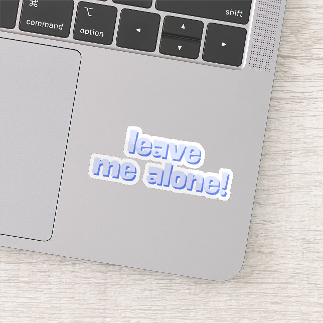 Sticker Leave Me Alone | Funny Quote Phrase (Détail)