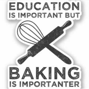 Sticker L'Éducation Est Importante, Mais Le Cuisson Est Im