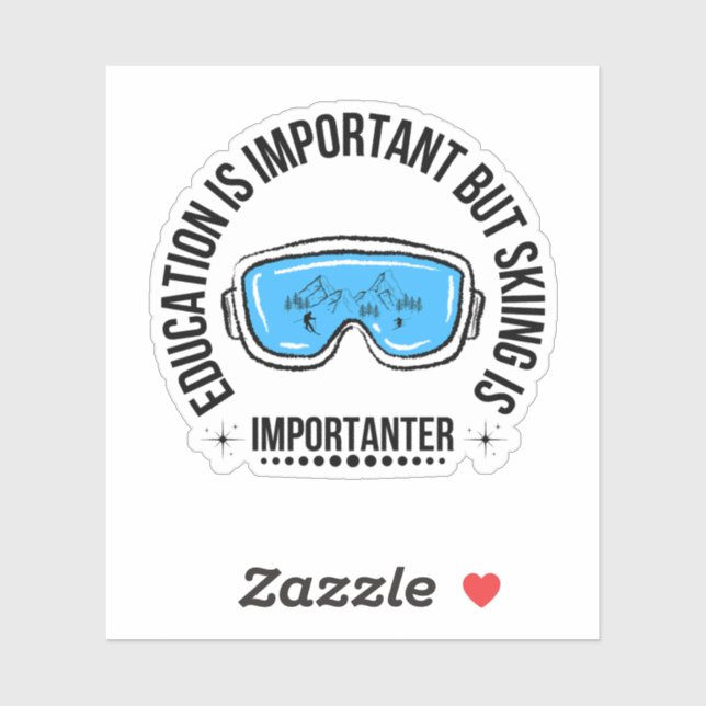 Sticker L'Éducation Est Importante, Mais Le Ski Est Import (Feuille)