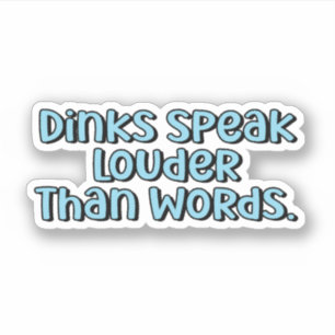 Sticker Les Dink Parlent Plus Haut Que Les Mots Blue Pickl