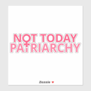 Sticker Les droits des femmes féministe - Pas aujourd'hui,