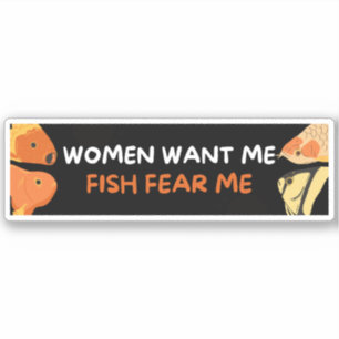 Sticker Les femmes veulent que je pêche peur de moi