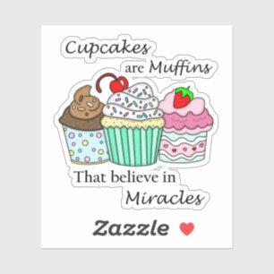 Sticker Les gâteaux sont des muffins qui croient aux mirac